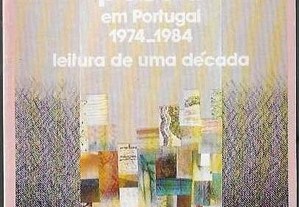 Manuel Frias Martins. 10 Anos de Poesia em Portugal: 1974-1984 Leitura de uma década.