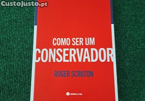 Como ser um Conservador - Roger Scruton