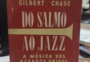 Do Salmo ao Jazz - Gilbert Chase 1967