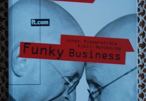 Funky Business (O Capital Dança Ao Som do Talento) de Jonas Ridderstrale e Kjell A. Nordstrom