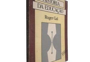 História da educação - Roger Gal