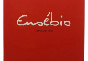 Eusébio, Livro - A Minha História. Edição De Luxo De João Malheiro