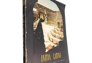 Initia latina (Primeiro livro de latim) - José Nunes de Figueiredo / Maria Ana Almendra