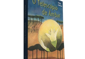 O telescópio de Âmbar - Philip Pullman