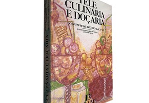 Tele culinária e doçaria (13.º Volume - do N.º especial Janeiro 86 a N.º 432) - António Silva