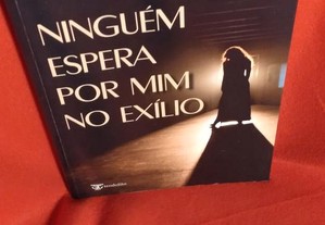 Ninguém Espera por mim no Exílio, de João Paulo Sousa. Novo.