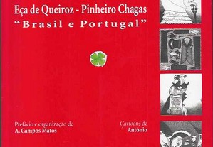 A. Campos Matos (Pref. e org.). Polémica Eça de Queiroz - Pinheiro Chagas "Brasil e Portugal". Cartoons de António.