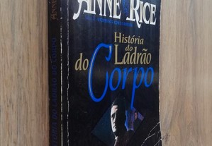 História Do Ladrão Do Corpo / Anne Rice [portes grátis]