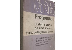 Progresso (História breve de uma ideia) - Vasco de Magalhães-Vilhena