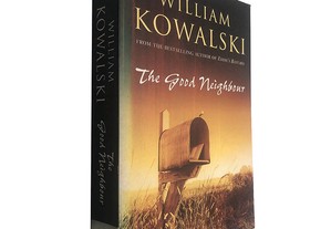The good neighbour - William Kowalski