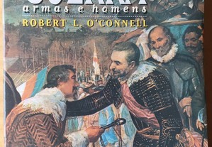 História da Guerra: Armas e Homens, Robert L. O'Connell