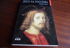 Jesus na Fogueira de Catherine Clément - 1ª Edição