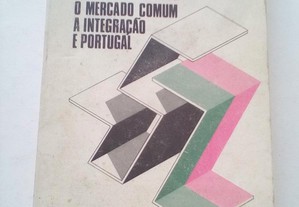 O Mercado Comum-A Integração e Portugal
