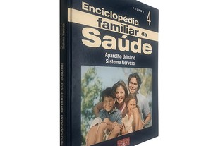 Enciclopédia familiar da saúde (Volume 4 - Aparelho urinário e sistema nervoso)