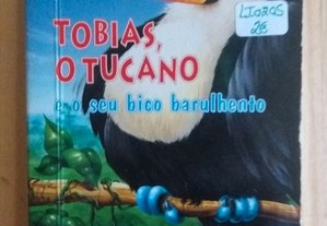 Tobias, o Tucano e o seu bicho barulhento