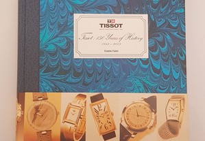 Relógios Estelle Fallet // TISSOT 150 Years of History 2003 Album Ilustrado