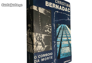 O comboio da morte - Christian Bernadac