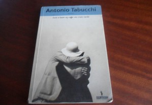 "Está a Fazer-se cada Vez mais Tarde" de Antonio Tabucchi - 1ª Edição de 2003
