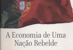 Portugal A Economia de Uma Nação Rebelde