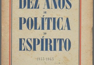 António Ferro - Dez Anos de Política do Espírito: 1933-1943