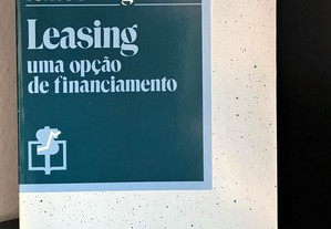 Leasing - uma Opção de Financiamento de Miguel Tavares Rodrigues e Rui Leão Martinho