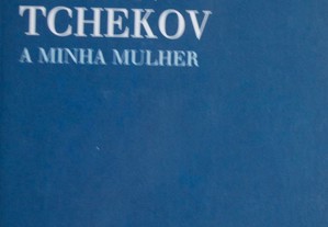 A Minha Mulher de Anton Tchekov