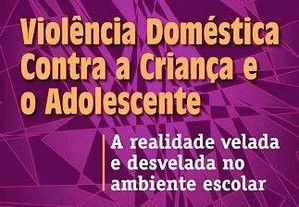 Violência Doméstica Contra Criança e o Adolescente