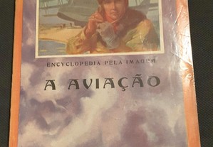 A Aviação (Enciclopédia pela Imagem)