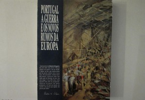 Portugal, a guerra e os novos rumos da Europa