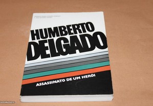 Humberto Delgado- Assassinato de um herói