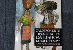 Calderon Dinis-Tipos e Factos Da Lisboa Do Meu Tempo-1986