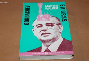 Gorbachev e a U R S S de Martin Walker