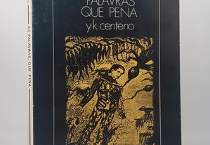Y.K. Centeno // As Palavras, que Pena 1972