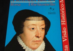 Livro Catarina de Médicis A Rainha Bruxa Rosa Dhebusnello