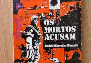 Os Mortos Acusam de António Marcelino Mesquita