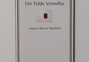 Um Toldo Vermelho - Joaquim Manuel Magalhães