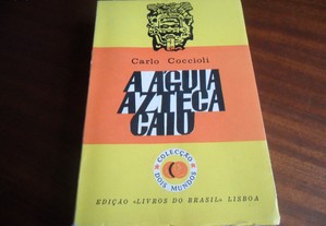 "A Águia Azteca Caiu" de Carlo Coccioli - 1ª Edição de 1967