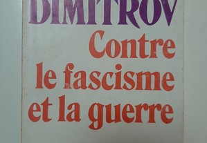 Georges Dimitrov Contre le fascisme et la guerre