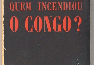 Quem incendiou o Congo Livro Raro