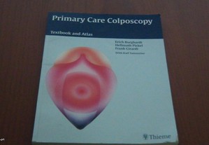 Primary Care Colposcopy: Textbook and Atlas by Erich Burghardt, Hellmuth Pickel , Frank Girardi