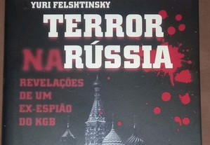 Terror na Rússia Revelações de um ex-espião do KGB, de Alexander Litvinenko e Yuri Felshtinsky