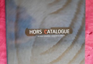 Hors catalogue um projeto Gulbenkian à propôs de sa collection