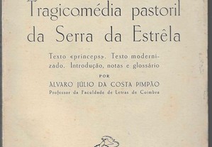 Gil Vicente. Tragicomédia pastoril da Serra da Estrela. Introd. notas e glossário por Álvaro Julião da Costa Pimpão.