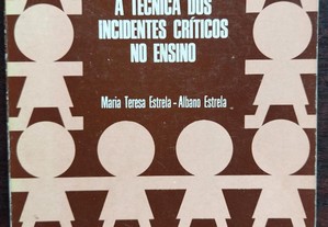 A Técnica dos Incidentes Críticos no Ensino , de Maria Teresa Estrela e Albano Estrela