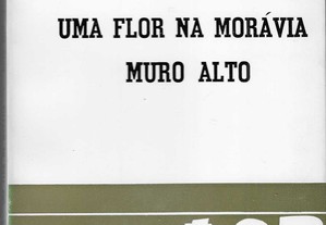 Miguel Barbosa. O Insecticida / Uma Flor na Morávia / Muro Alto.