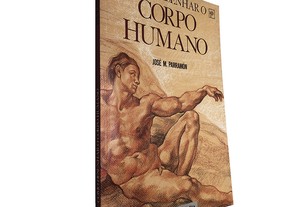 Como Desenhar o Corpo Humano - José M. Parramón
