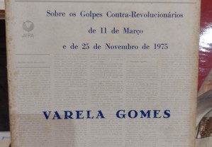 Varela Gomes Sobre os Golpes Contra-Revolucionários de 11 de Março e de 25 de Novembro de 1975