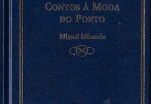 Miguel Miranda. Contos à moda do Porto.
