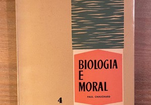 Biologia e Moral - Paul Chauchard