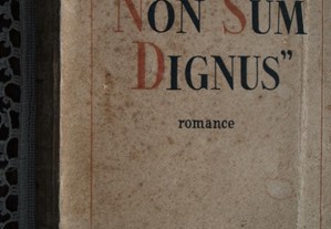 Non Sum Dignus de Antero de Figueiredo (Exemplar Rubricado pelo Autor - Ano Edição 1948)